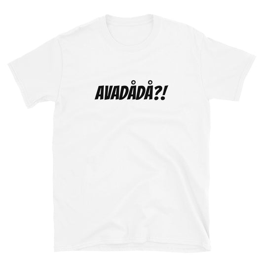 Avadådå?! - T-Shirt