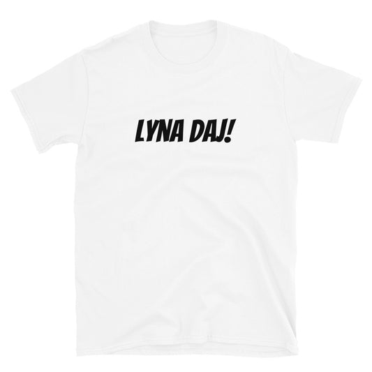 Lyna daj! - T-Shirt