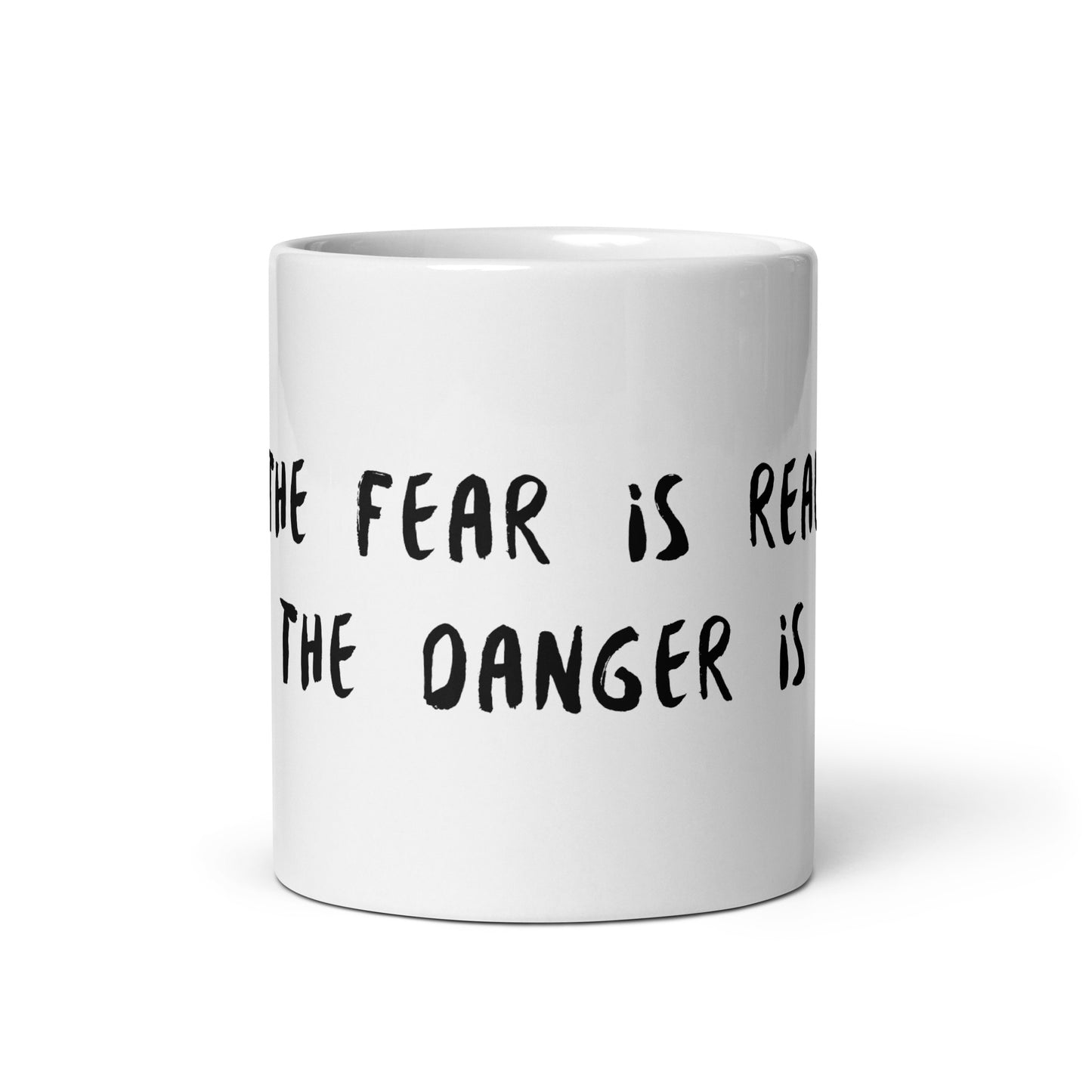 The fear is real but the danger is not - Keramikmugg